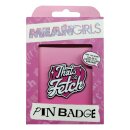 Girls Club Ansteck-Pin Thats So Fetch Limited Edition