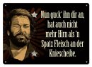 Bud Spencer Blechschild Nun guck ihn dir an,... 10 x 15 cm