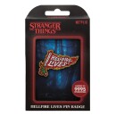Stranger Things Ansteck-Pin Hellfire Lives Limited Edition